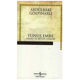 YUNUS EMRE HAYATI ESERLERI VE BÜTÜN ŞİİRLERİ - VEHBI VAKKASOĞLU