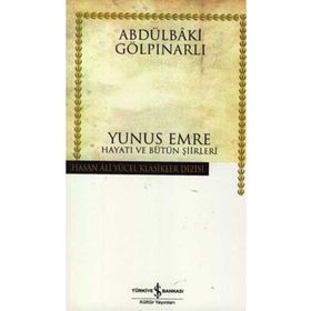 YUNUS EMRE HAYATI ESERLERI VE BÜTÜN ŞİİRLERİ - VEHBI VAKKASOĞLU