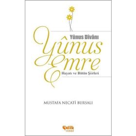 YUNUS EMRE HAYATI ESERLERI VE BÜTÜN ŞİİRLERİ - VEHBI VAKKASOĞLU