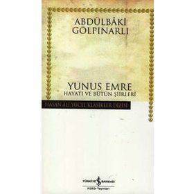YUNUS EMRE HAYATI ESERLERI VE BÜTÜN ŞİİRLERİ - VEHBI VAKKASOĞLU