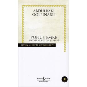 YUNUS EMRE HAYATI VE BÜTÜN ŞİİRLERİ - ABDULBAKI GÖLPINARLI
