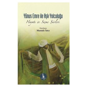 Yunus Emre İle Aşk Yolculuğu - Mustafa Tatcı