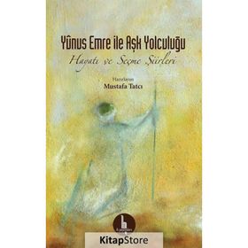 Yunus Emre İle Aşk Yolculuğu - Mustafa Tatcı