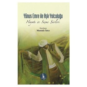 Yunus Emre İle Aşk Yolculuğu - Mustafa Tatcı