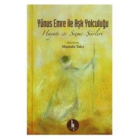 Yunus Emre İle Aşk Yolculuğu - Mustafa Tatcı
