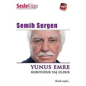 Yunus Emre - Kuruyuduk Yaş Olduk - Yunus Emre