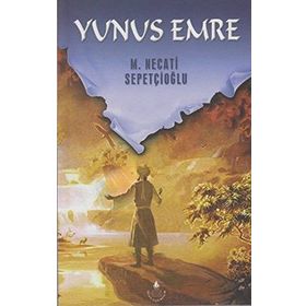 YUNUS EMRE - MUSTAFA NECATI SEPETÇİOĞLU