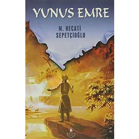 YUNUS EMRE - MUSTAFA NECATI SEPETÇİOĞLU