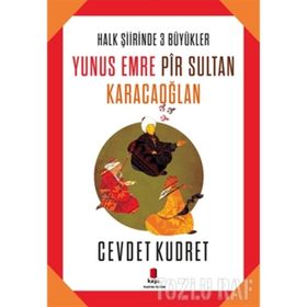 Yunus Emre - Pir Sultan - Karacaoğlan - Cevdet Kudret