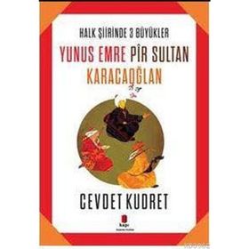 Yunus Emre - Pir Sultan - Karacaoğlan - Cevdet Kudret
