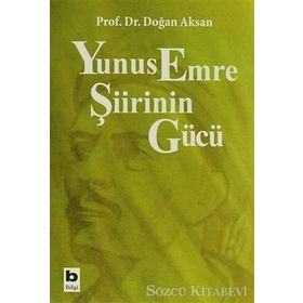 YUNUS EMRE ŞİİRİNİN GÜCÜ - DOĞAN AKSAN