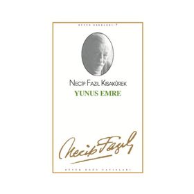 Yunus Emre Tiyatro Eserleri 12 - Necip Fazıl Kısakürek