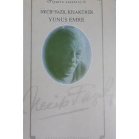 Yunus Emre Tiyatro Eserleri 12 - Necip Fazıl Kısakürek