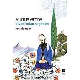 Yunus Emre ve Divanından Seçmeler - Yunus Emre