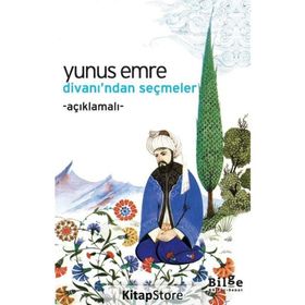 Yunus Emre ve Divanından Seçmeler - Yunus Emre
