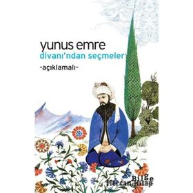 Yunus Emre ve Divanından Seçmeler - Yunus Emre