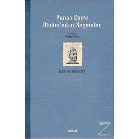 Yunus Emre ve Divanından Seçmeler - Yunus Emre
