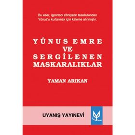 YUNUS EMRE VE SERGILENEN MASKARALIKLAR - YAMAN ARIKAN