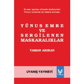 YUNUS EMRE VE SERGILENEN MASKARALIKLAR - YAMAN ARIKAN