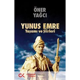 YUNUS EMRE YAŞAMI VE ŞİİRLERİ - ÖNER YAĞCI