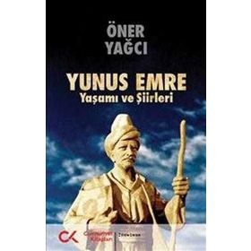 YUNUS EMRE YAŞAMI VE ŞİİRLERİ - ÖNER YAĞCI