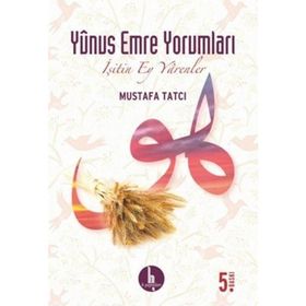 Yunus Emre Yorumları - Mustafa Tatcı