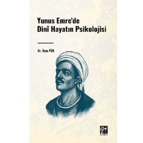 Yunus Emre`de Dini Hayatın Psikolojisi Gazi Kitabevi