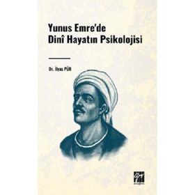 Yunus Emre`de Dini Hayatın Psikolojisi Gazi Kitabevi