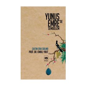 YUNUS EMRE'DE SEMBOLIZM ÇIKTIM ERIK DALINA - İSMAİL YAKIT
