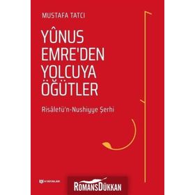 Yunus Emre'den Yolcuya Öğütler - Mustafa Tatcı