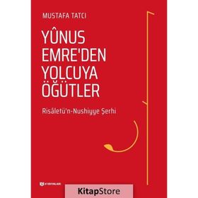 Yunus Emre'den Yolcuya Öğütler - Mustafa Tatcı