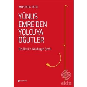 Yunus Emre'den Yolcuya Öğütler - Mustafa Tatcı