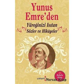 Yunus Emre’den Yüreğinizi Isıtan Sözler ve Hikayeler - Ender Haluk Derince