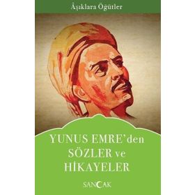 Yunus Emre’den Yüreğinizi Isıtan Sözler ve Hikayeler - Ender Haluk Derince