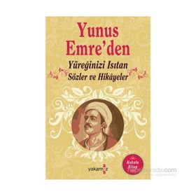 Yunus Emre’den Yüreğinizi Isıtan Sözler ve Hikayeler - Ender Haluk Derince