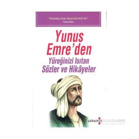 Yunus Emre’den Yüreğinizi Isıtan Sözler ve Hikayeler - Ender Haluk Derince