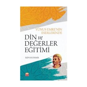 Yunus Emre'nin Eserlerinde Din ve Değerler Eğitimi - Rıdvan Demir