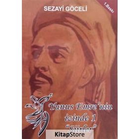 Yunus Emre’nin İzinde - 1 - Sezayi Göceli