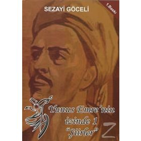 Yunus Emre’nin İzinde - 1 - Sezayi Göceli