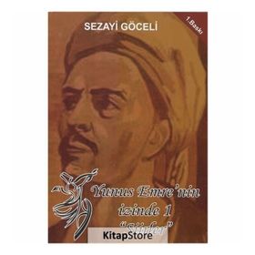 Yunus Emre’nin İzinde - 1 - Sezayi Göceli