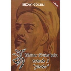 Yunus Emre’nin İzinde - 1 - Sezayi Göceli