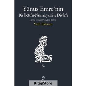 Yunus Emre’nin Risaletü’n-Nushiyye’si ve Divan’ı - Vasfi Babacan