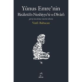 Yunus Emre’nin Risaletü’n-Nushiyye’si ve Divan’ı - Vasfi Babacan