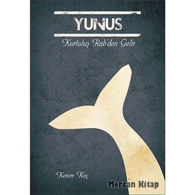 Yunus - Kurtuluş Rab’den Gelir - Kerem Koç