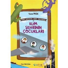 Yunus Meşe Kum Şehrinin Çocukları