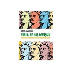 Yunus, Ne Hoş Demişsin - Beşir Ayvazoğlu