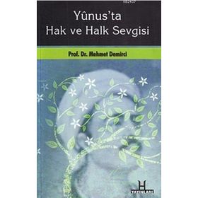 YUNUS'TA HAK VE HALK SEVGISI - MEHMET DEMIRCI (ISBN:9786054042043)
