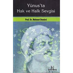 YUNUS'TA HAK VE HALK SEVGISI - MEHMET DEMIRCI (ISBN:9786054042043)