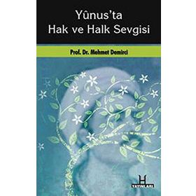 YUNUS'TA HAK VE HALK SEVGISI - MEHMET DEMIRCI (ISBN:9786054042043)