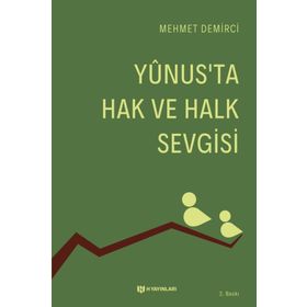YUNUS'TA HAK VE HALK SEVGISI - MEHMET DEMIRCI